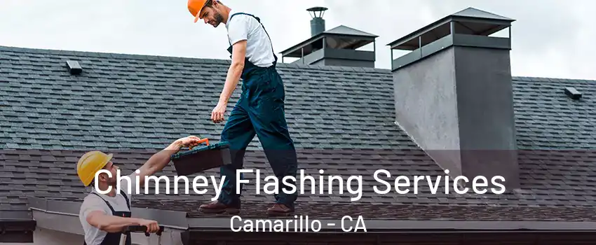 Chimney Flashing Services Camarillo - CA