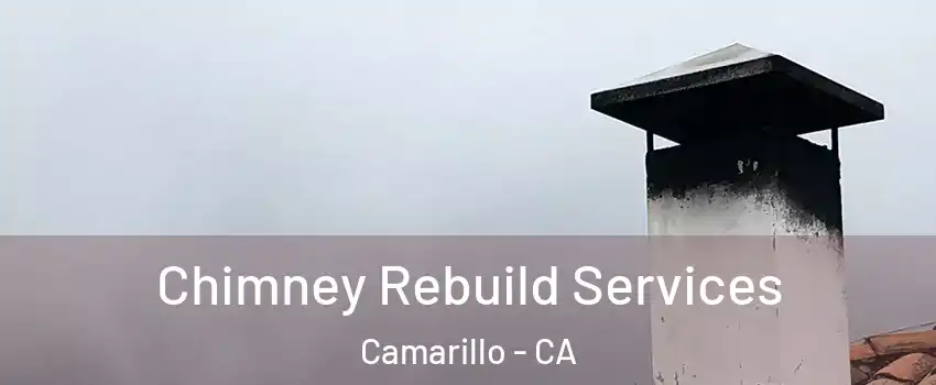  Chimney Rebuild Services Camarillo - CA