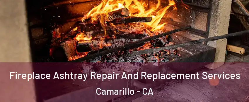  Fireplace Ashtray Repair And Replacement Services Camarillo - CA