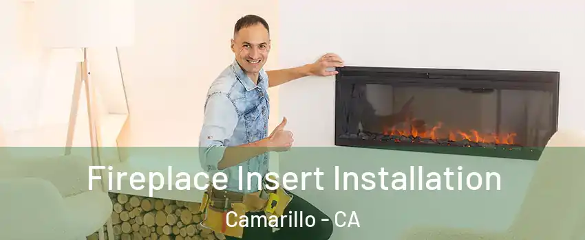  Fireplace Insert Installation Camarillo - CA