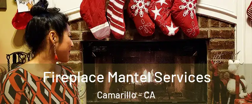  Fireplace Mantel Services Camarillo - CA