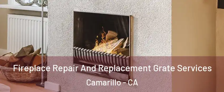  Fireplace Repair And Replacement Grate Services Camarillo - CA