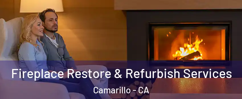  Fireplace Restore & Refurbish Services Camarillo - CA