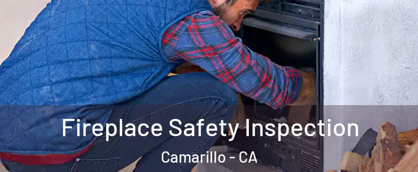  Fireplace Safety Inspection Camarillo - CA