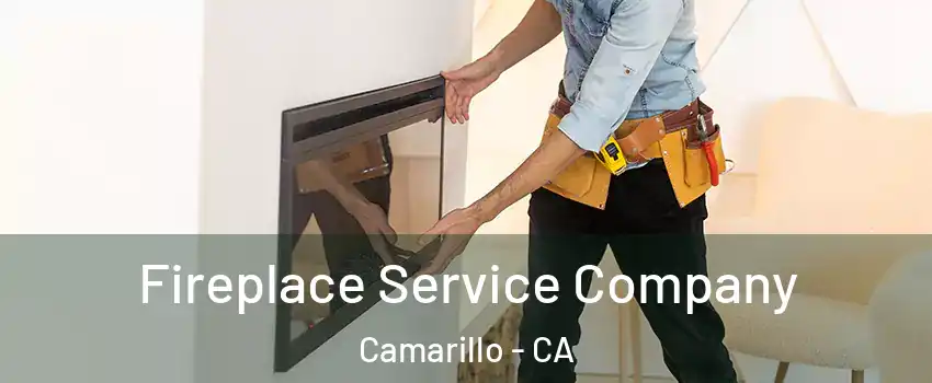 Fireplace Service Company Camarillo - CA