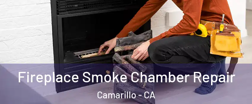  Fireplace Smoke Chamber Repair Camarillo - CA