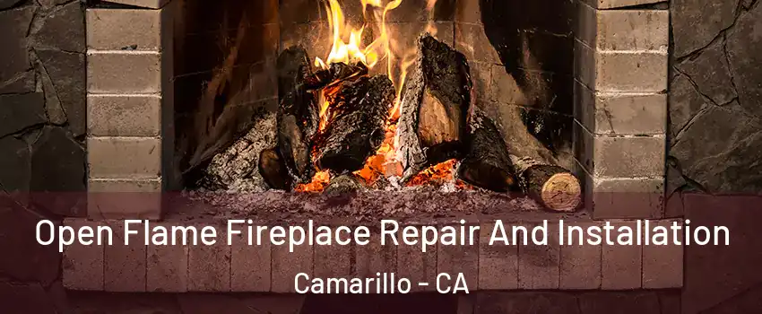  Open Flame Fireplace Repair And Installation Camarillo - CA