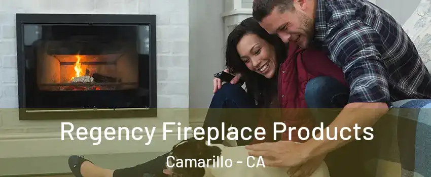  Regency Fireplace Products Camarillo - CA
