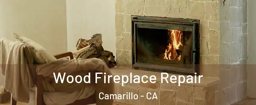  Wood Fireplace Repair Camarillo - CA
