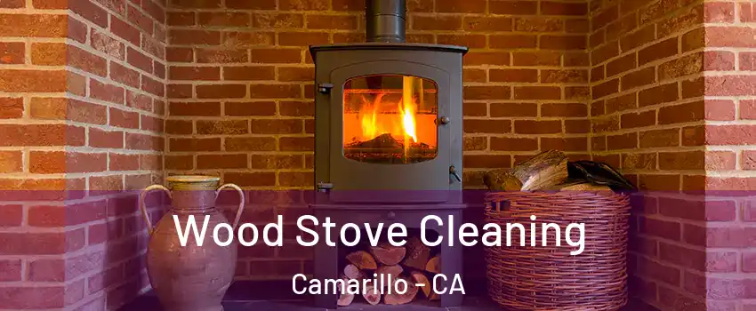  Wood Stove Cleaning Camarillo - CA