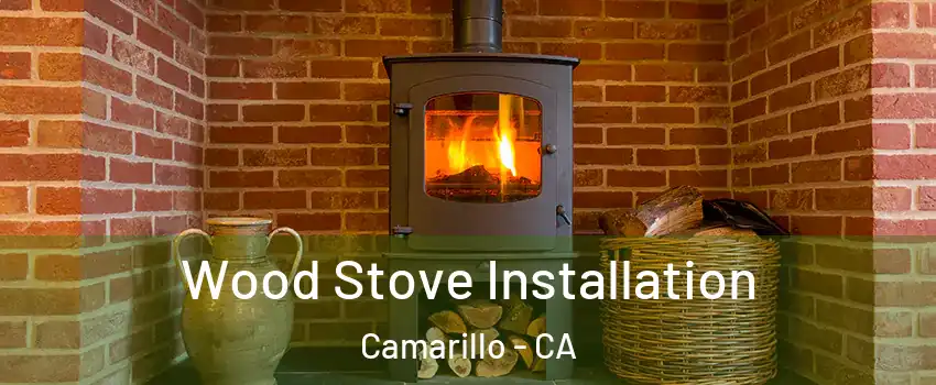  Wood Stove Installation Camarillo - CA