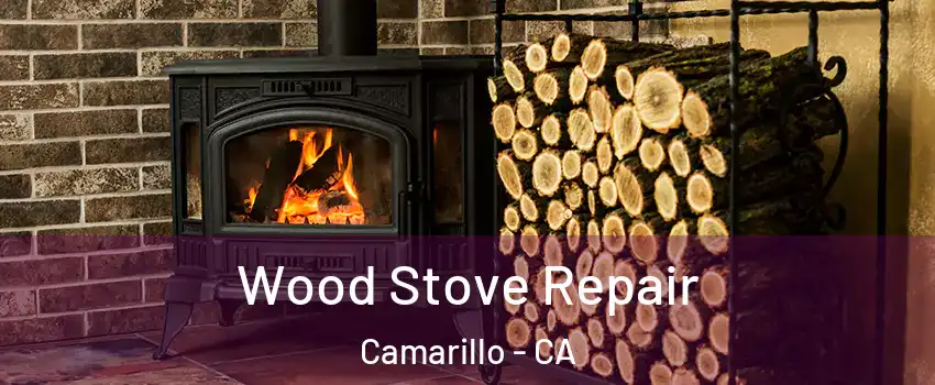  Wood Stove Repair Camarillo - CA